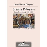 Bizans Dünyası 2-Bizans İmparatorluğu 641-1204 - Jean Claude Cheynet