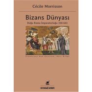 Bizans Dünyası: Doğu Roma İmparatorluğu 330 - 641