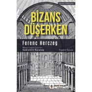 Bizans Düşerken - Ferenc Herczeg