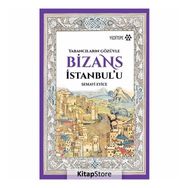 Bizans İstanbul’u - Semavi Eyice