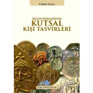 Bizans Sikkelerinde Kutsal Kişi Tasvirleri - Ceren Ünal