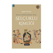 Bizans Tarihyazımında Öteki Selçuklu Kimliği - Adem Tülüce