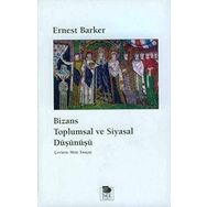 BIZANS TOPLUMSAL VE SIYASAL DÜŞÜNÜŞÜ - ERNEST BARKER
