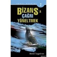 BIZANSA ÇAĞRI YÖNELTMEK - AHMET TAŞGETİREN