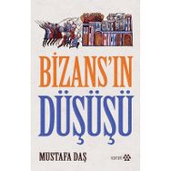 Bizans’ın Düşüşü - Mustafa Daş