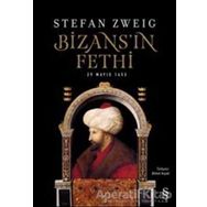 Bizans'ın Fethi-29 Mayıs 1453 - Stefan Zweig