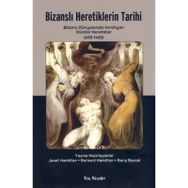 Bizanslı Heretiklerin Tarihi - Janet Hamilton