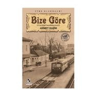 Bize Göre - Ahmet Haşim