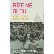 BIZE NE OLDU? - ŞULE YÜKSEL ŞENLER
