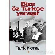 Bize Öz Türkçe Yaraşır - Tarık Konal