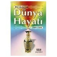BIZI ALDATAN DÜNYA HAYATI - ENES UNER