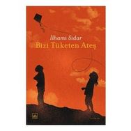 Bizi Tüketen Ateş - İlhami Sidar