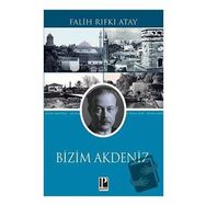 Bizim Akdeniz - Falih Rıfkı Atay