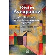 Bizim Avrupamız Çözülüyor mu, Yoksa Başkalaşıma mı Uğruyor