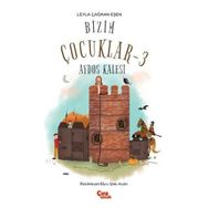 Bizim Çocuklar 3 - Aydos Kalesi - Leyla Çağman Eşen