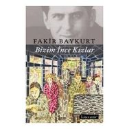 Bizim İnce Kızlar - Fakir Baykurt