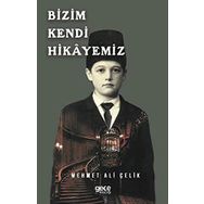 Bizim Kendi Hikayemiz - Mehmet Ali Çelik