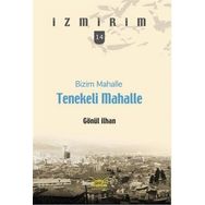 BIZIM MAHALLE TENEKELI MAHALLE - GÖNÜL İLHAN