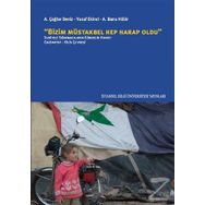 Bizim Müstakbel Hep Harap Oldu - A. Banu Hülür Dr. Yusuf Ekinci Yusuf Ekinci A. Banu Hülür ali caglar deniz