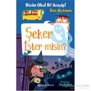 Bizim Okul Bi’ Acayip! - Şeker İster misin? - Dan Gutman