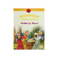 BIZIMKILER YAZ KAMPINDA - 5 MEDINEYE HICRET - AYŞE ALKAN SARIÇIÇEK