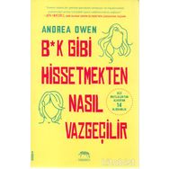 B*k Gibi Hissetmekten Nasıl Vazgeçilir? - Andrea Owen