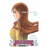 Bleach 27.Cilt - Elveda, Kaygısız Günler - Tite Kubo