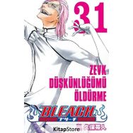 Bleach 31.Cilt - Zevk Düşkünlüğümü Öldürme - Tite Kubo