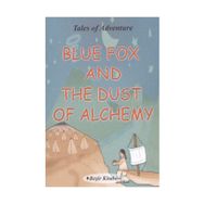 Blue Fox And The Dust Of Alchemy - Serkan Koç
