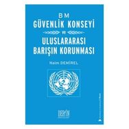 BM Güvenlik Konseyi ve Uluslararası Barışın Korunması - Naim Demirel