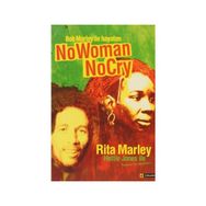 BOB MARLEY İLE HAYATIM NO WOMAN NO CRY (NO WOMAN NO CRY, MY LIFE WITH BOB MARLEY) - RITA MARLEY