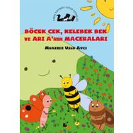 Böcek Cek, Kelebek Bek ve Arı A'nın Maceraları - Muazzez Uslu Avcı