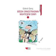 Böcek Orkestrasının Muhteşem Sınıfı 1 - Göknil Genç