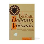 BOĞANIN YOLUNDA - LEO BUSCAGLIA