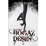 Boğaz Deşen Enkebit - Mehmet Atılgan