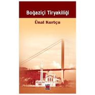 BOĞAZİÇİ TİRYAKİLİĞİ - ÜNAL KURTÇU