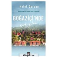Boğaziçi’nde Kırk Yılım - A. Haluk Dursun