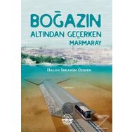 Boğazın Altından Geçerken Marmaray - Haluk İbrahim Özmen
