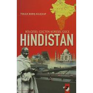BÖLGESEL GÜÇTEN KÜRESEL GÜCE HINDISTAN - TOLGA BARIŞ KILIÇKAP
