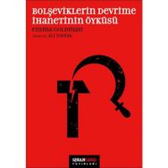 BOLŞEVİKLERİN DEVRIME İHANETİNİN ÖYKÜSÜ - EMMA GOLDMAN