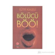 BÖLÜCÜ BÖÖ! - LÜTFI KALELI