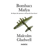 Bombacı Mafya - Malcolm Gladwell