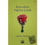 Boncuktan Yapma Çiçek - Hamza Öztürkçü