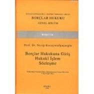 BORÇLAR HUKUKU GENEL HÜKÜMLER CILT:1 - NECIP KOCAYUSUFPAŞAOĞLU