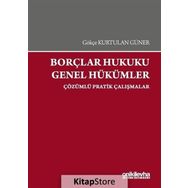 Borçlar Hukuku Genel Hükümler-Çözümlü Pratik Çalışmalar On İki Levha Yayıncılık