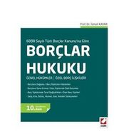 BORÇLAR HUKUKU GENEL HÜKÜMLER - ÖZEL BORÇ İLİŞKİLERİ - İSMAİL KAYAR