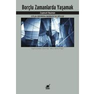 Borçlu Zamanlarda Yaşamak Citlali Rovirosa - Madrazo ile Söyleşi - Zygmunt Bauman