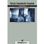 Borçlu Zamanlarda Yaşamak - Zygmunt Bauman