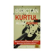 Borçtan Kurtul Allah Aşkına! - Ayhan Özden