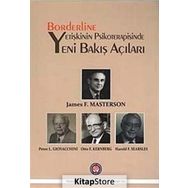 Borderline Yetişkinin Psikoterapisinde Yeni Bakış Açıları - James F. Masterson Peter L. Giovacchini Otto F. Kernberg Harold F. Searsles